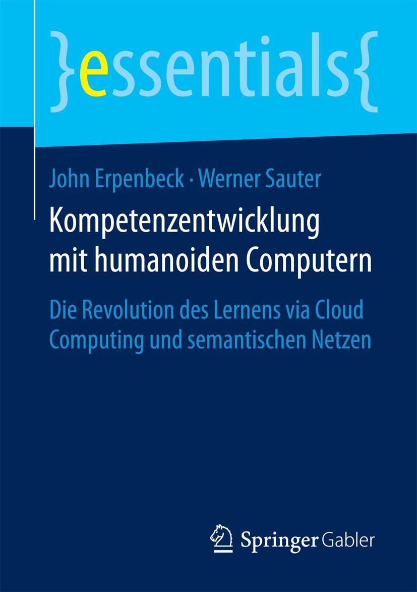 Cover: 9783658099343 | Kompetenzentwicklung mit humanoiden Computern | Werner Sauter (u. a.)