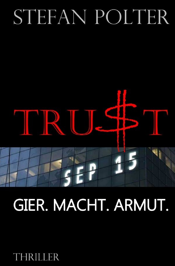 Cover: 9783757551278 | TRUST | GIER. MACHT. ARMUT.. DE | Stefan Polter | Taschenbuch | 272 S.