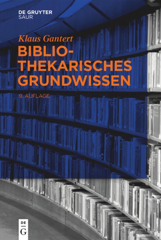 Cover: 9783110321456 | Bibliothekarisches Grundwissen | Klaus Gantert | Taschenbuch | X
