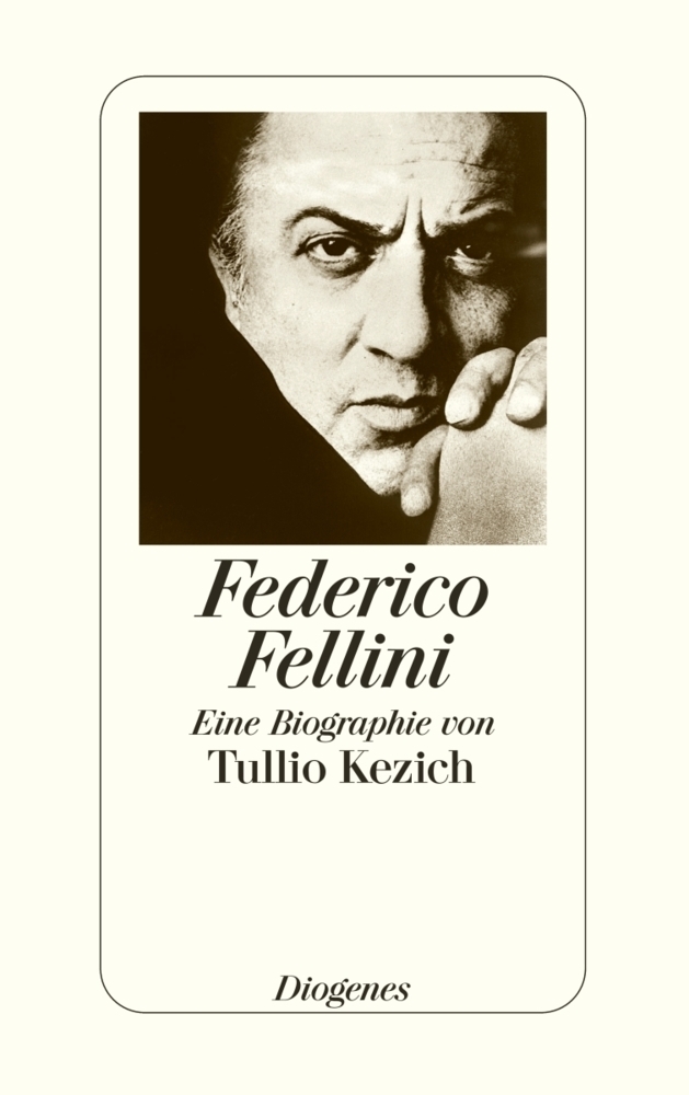 Cover: 9783257064971 | Fellini | Eine Biographie von Tullio Kezich | Tullio Kezich | Buch