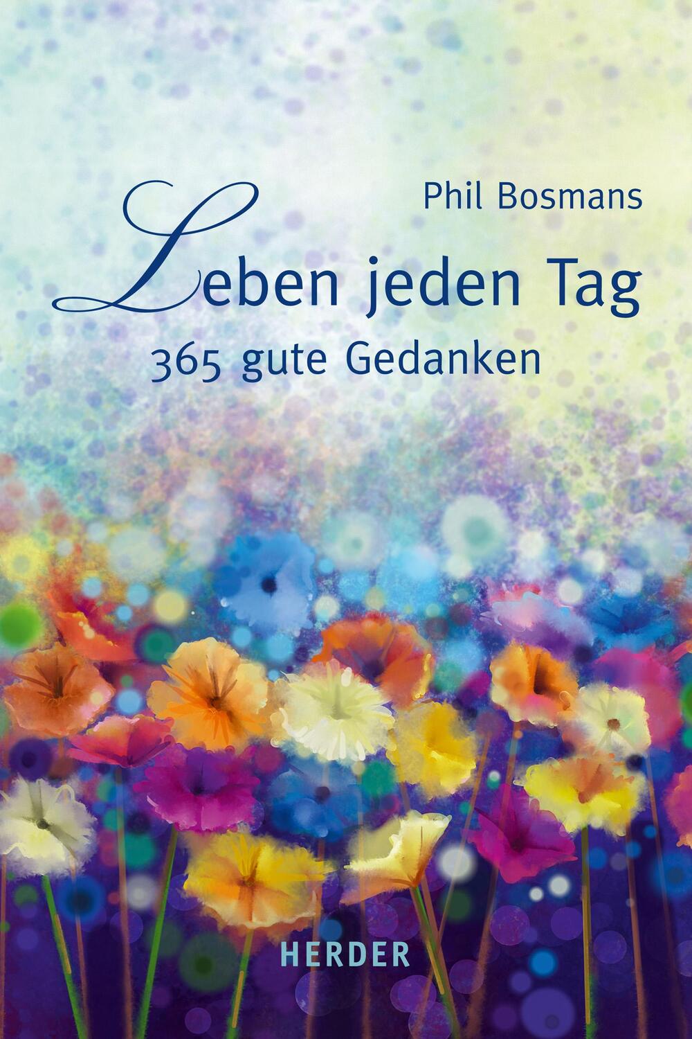 Cover: 9783451375859 | Leben jeden Tag | 365 gute Gedanken | Phil Bosmans | Buch | Deutsch