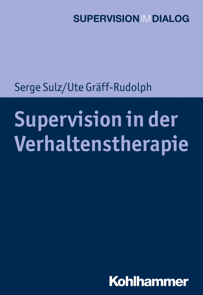 Cover: 9783170342347 | Supervision in der Verhaltenstherapie | Serge K. D. Sulz (u. a.)