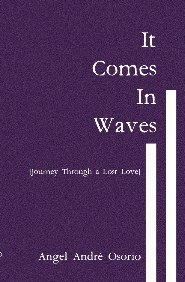 Cover: 9783757522506 | It Comes in Waves | [Journey Through a Lost Love] | Angel André Osorio