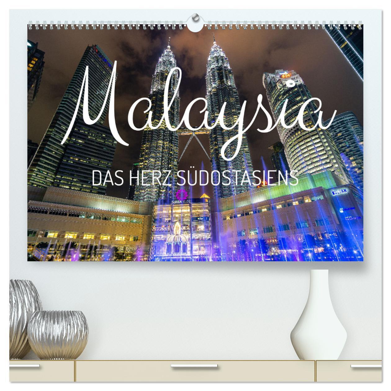 Cover: 9783675781788 | Malaysia - Das Herz Südostasiens (hochwertiger Premium Wandkalender...