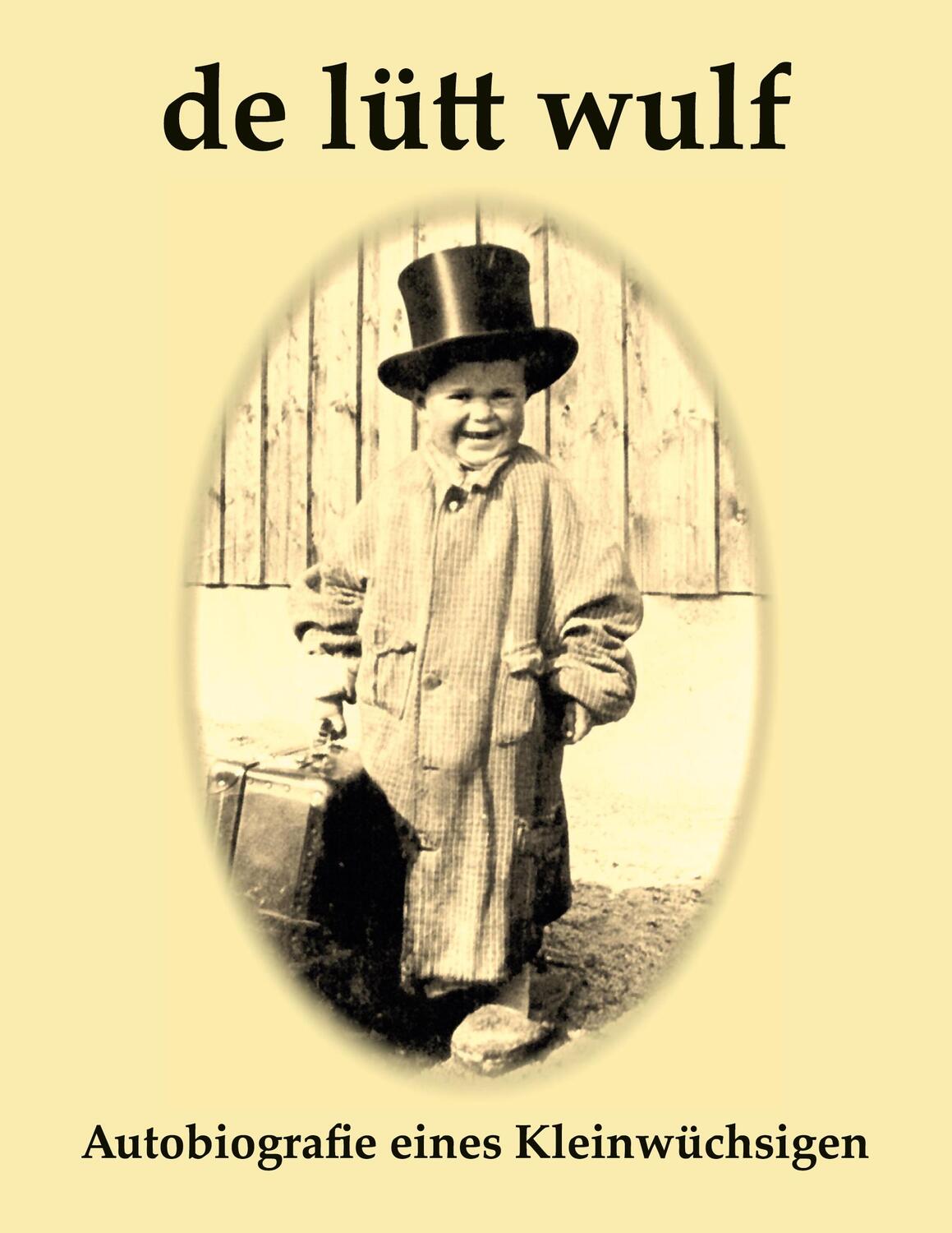 Cover: 9783751950022 | De Lütt Wulf | Autobiografie eines Kleinwüchsigen | Peter Wulf | Buch