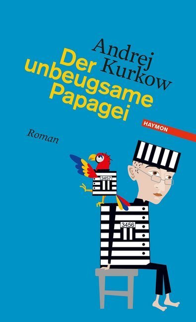Cover: 9783709970126 | Der unbeugsame Papagei | Roman | Andrej Kurkow | Buch | 2013