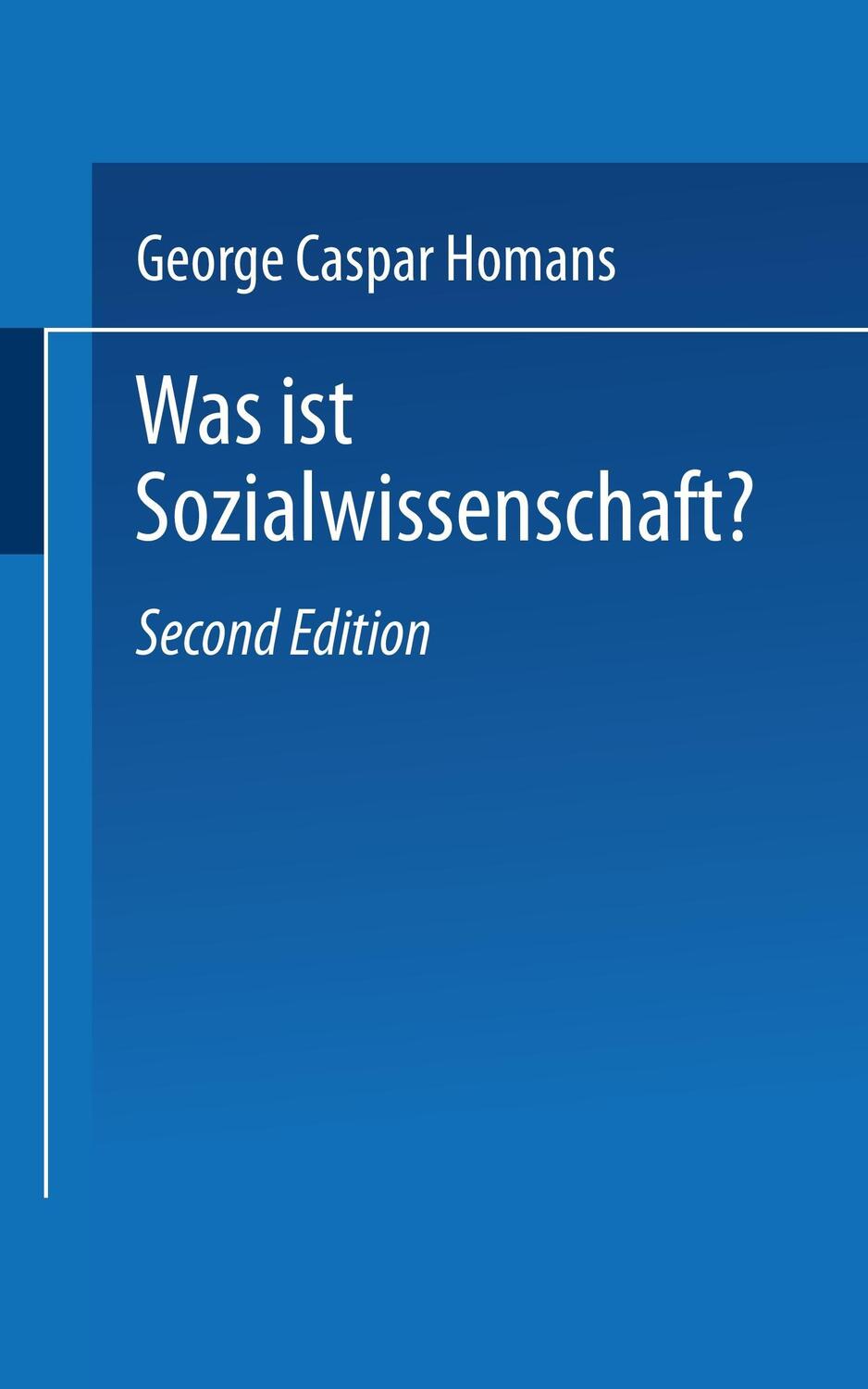 Cover: 9783531111643 | Was ist Sozialwissenschaft? | George Caspar Homans | Taschenbuch | xvi