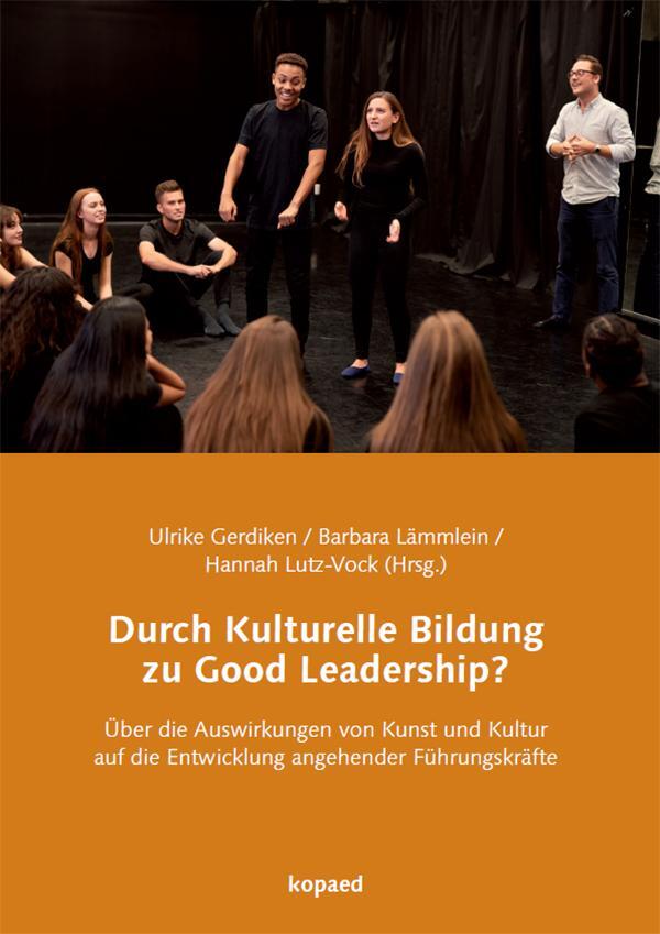 Cover: 9783968480404 | Durch Kulturelle Bildung zu Good Leadership? | Ulrike Gerdiken (u. a.)