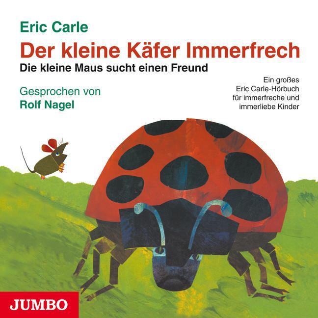 Der kleine Käfer Immerfrech / Die kleine Maus sucht einen Freund. CD - Carle, Eric