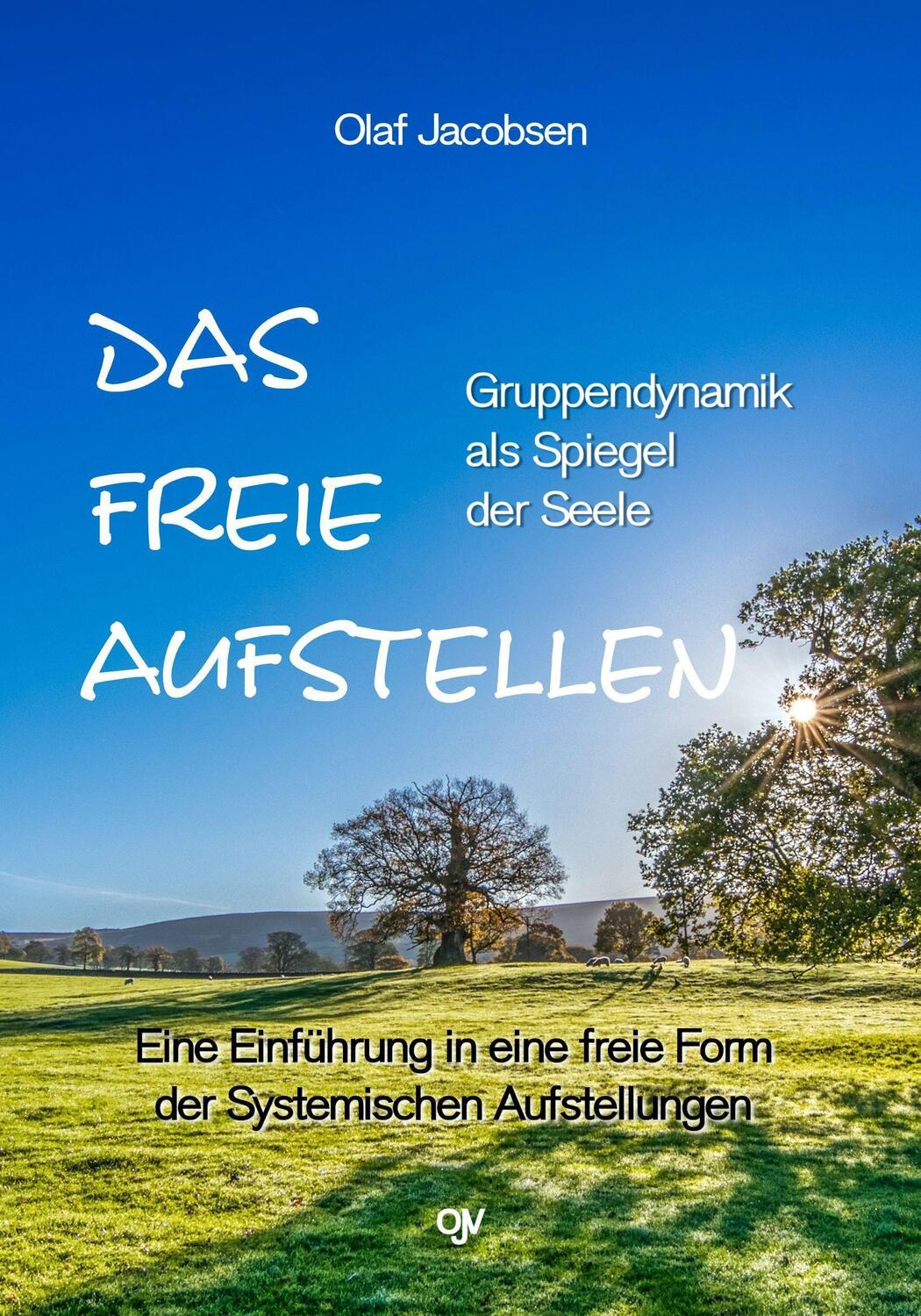 Cover: 9783936116618 | Das freie Aufstellen | Olaf Jacobsen | Taschenbuch | Deutsch | 2013