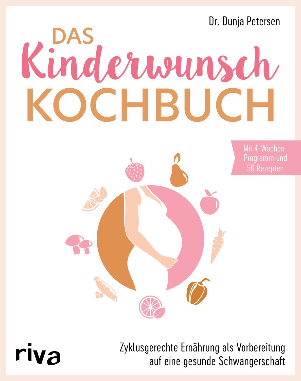 Cover: 9783742324184 | Das Kinderwunsch-Kochbuch | Dunja Petersen | Taschenbuch | 176 S.