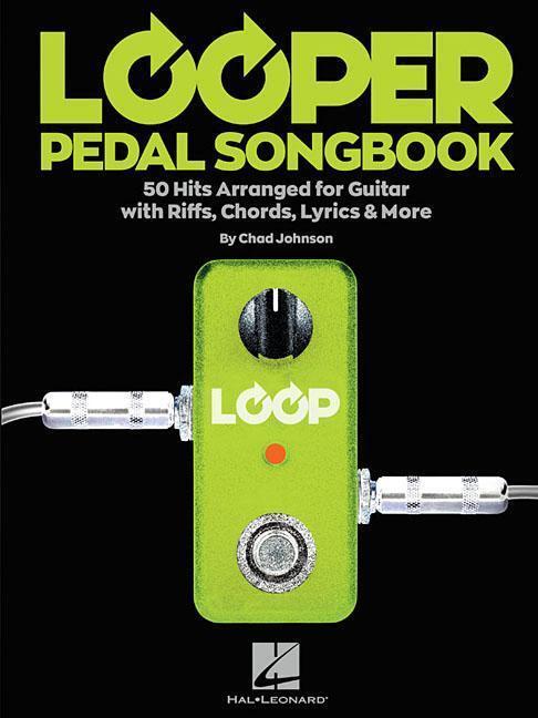 Cover: 9781540012753 | Looper Pedal Songbook: 50 Hits Arranged for Guitar with Riffs,...