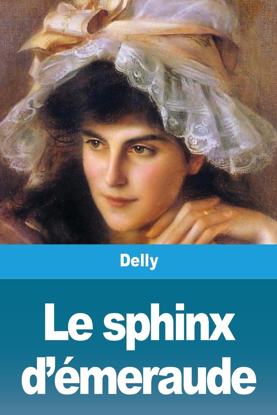 Cover: 9783967875324 | Le sphinx d'émeraude | Delly | Taschenbuch | Paperback | Französisch