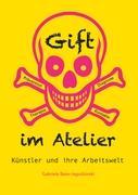 Cover: 9783842362765 | Gift im Atelier | Künstler und ihre Arbeitswelt | Baier-Jagodzinski