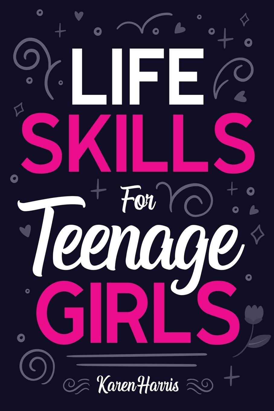 Cover: 9781951806460 | Life Skills for Teenage Girls | Karen Harris | Taschenbuch | Paperback