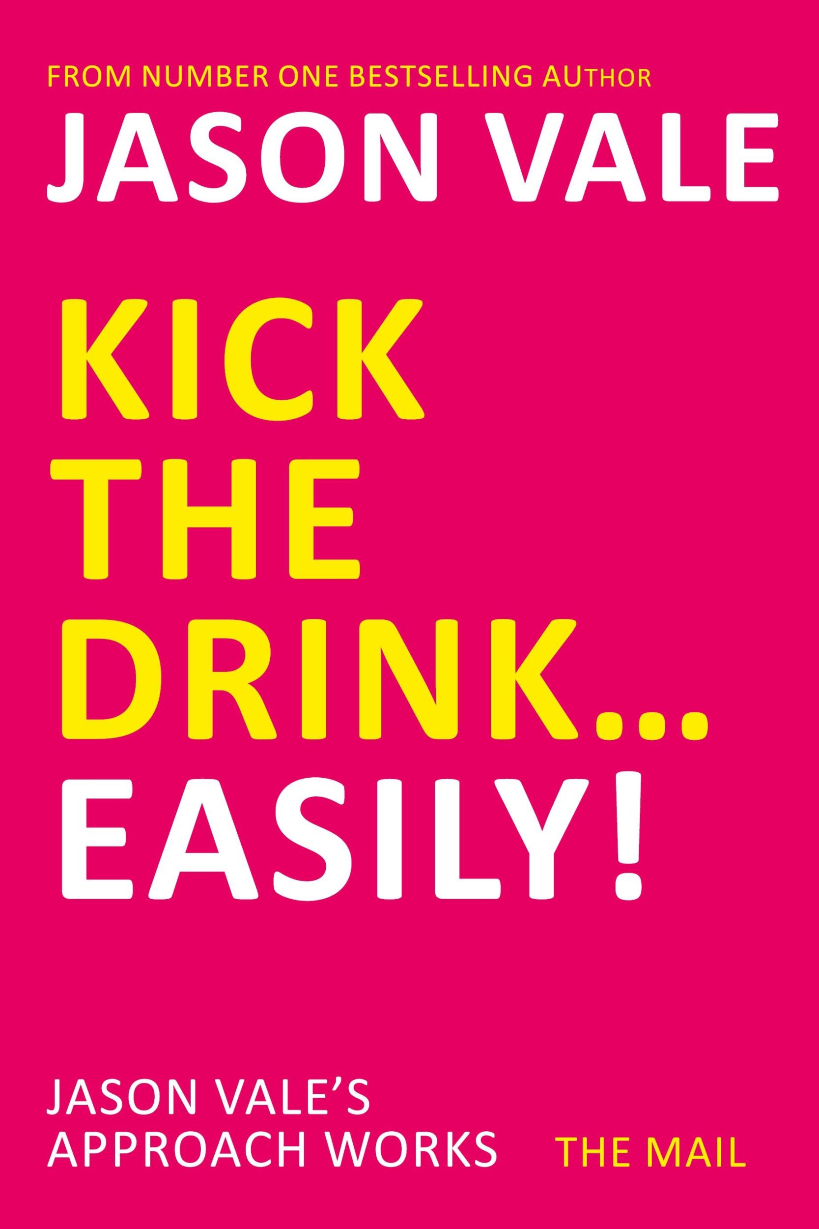 Cover: 9781845903909 | Kick the drink ... easily! | Jason Vale | Taschenbuch | Englisch