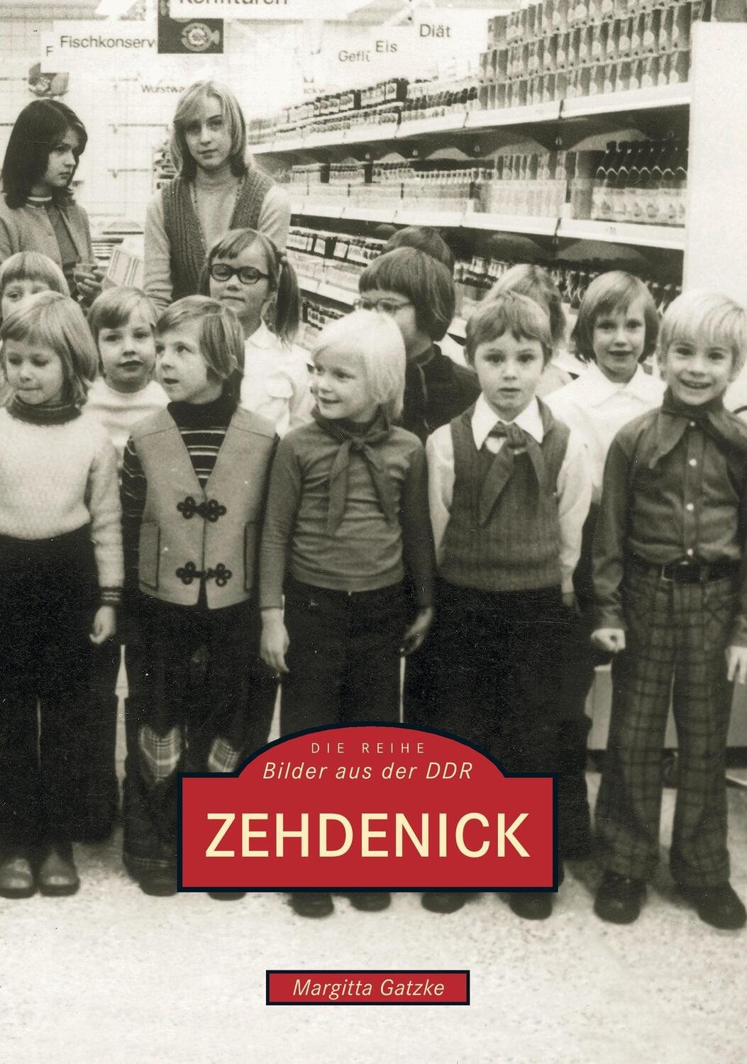 Cover: 9783897025677 | Zehdenick | Margitta Gatzke | Taschenbuch | Sutton Verlag GmbH