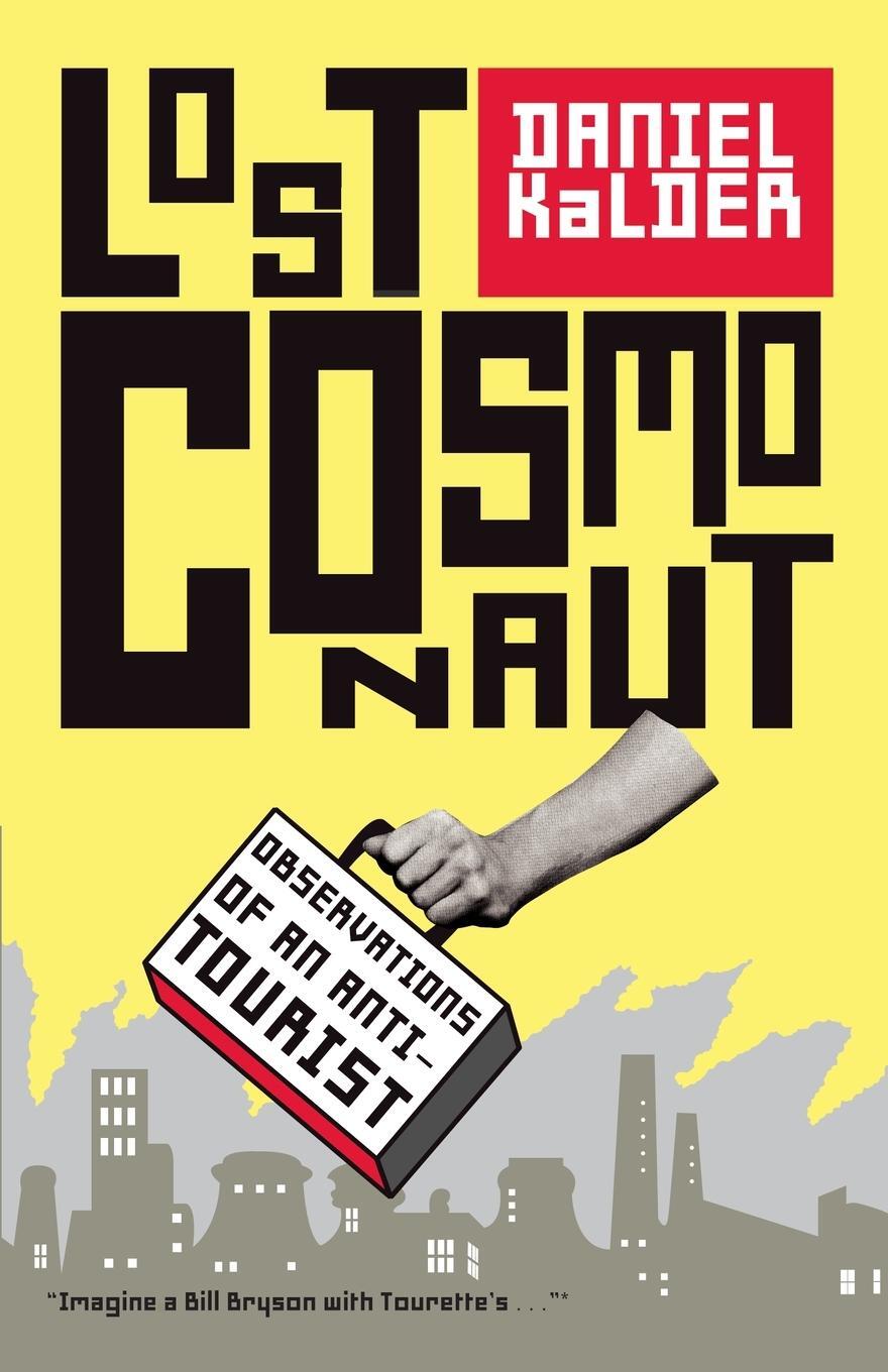 Cover: 9780743289948 | Lost Cosmonaut | Observations of an Anti-Tourist | Daniel Kalder