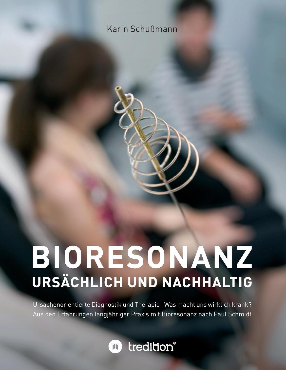 Cover: 9783743910805 | Bioresonanz - ursächlich und nachhaltig | Karin Schußmann | Buch