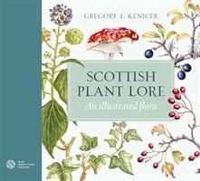 Cover: 9781780276908 | Scottish Plant Lore | An Illustrated Flora | Gregory J. Kenicer | Buch