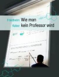 Cover: 9783732229772 | Wie man kein Professor wird | Friedhelm Kober | Taschenbuch | Deutsch
