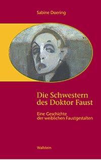 Cover: 9783892443995 | Die Schwestern des Doktor Faust | Sabine Doering | Taschenbuch | 2001