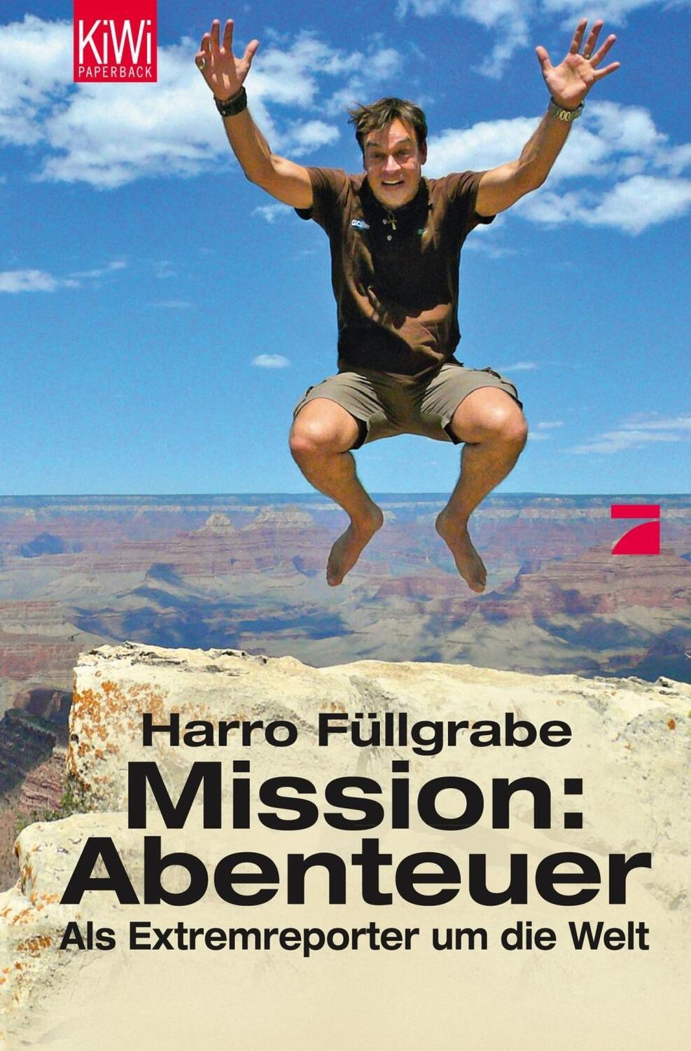 Cover: 9783462043631 | Mission: Abenteuer | Als Extremreporter um die Welt | Harro Füllgrabe