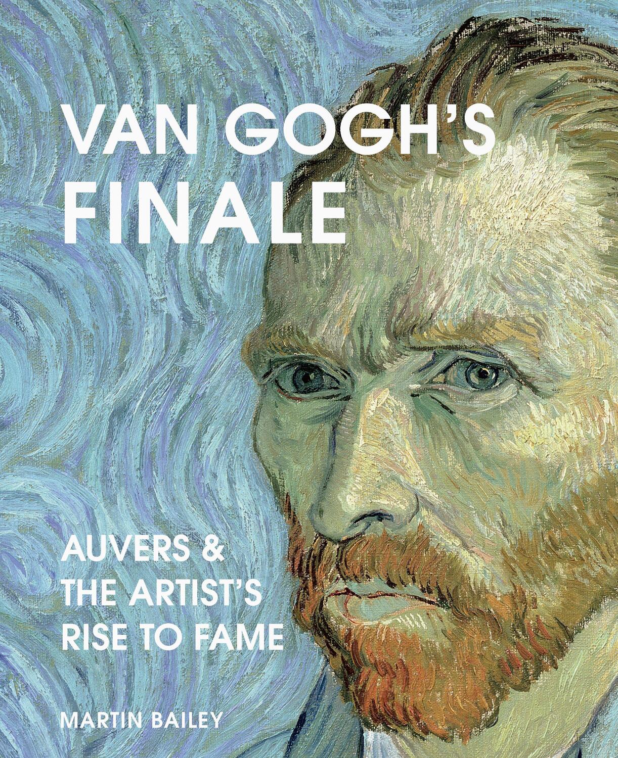 Cover: 9780711257009 | Van Gogh's Finale | Auvers and the Artist's Rise to Fame | Bailey