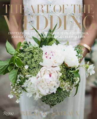Cover: 9780847869459 | The Art of the Wedding | Relais &amp; Chateaux North America (u. a.)