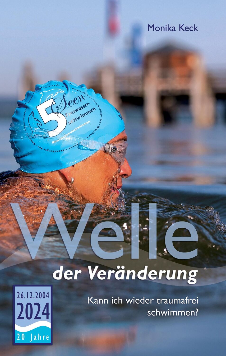 Cover: 9783000722844 | Welle der Veränderung | Kann ich wieder traumafrei schwimmen? | Keck