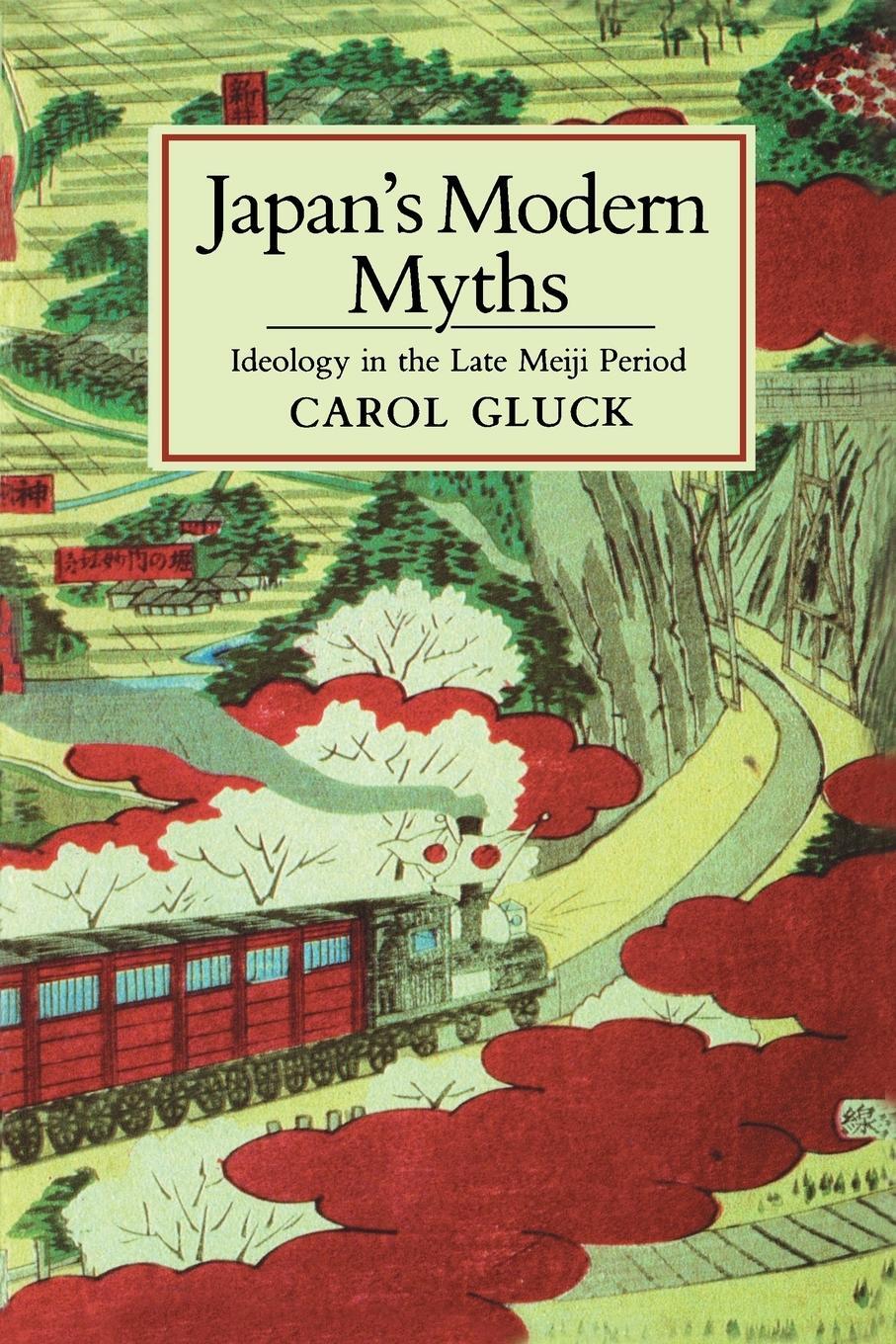 Cover: 9780691008127 | Japan's Modern Myths | Ideology in the Late Meiji Period | Carol Gluck
