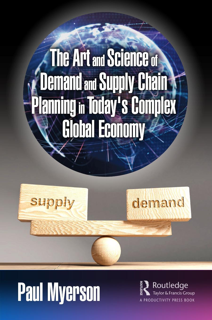 Cover: 9781032249919 | The Art and Science of Demand and Supply Chain Planning in Today's...