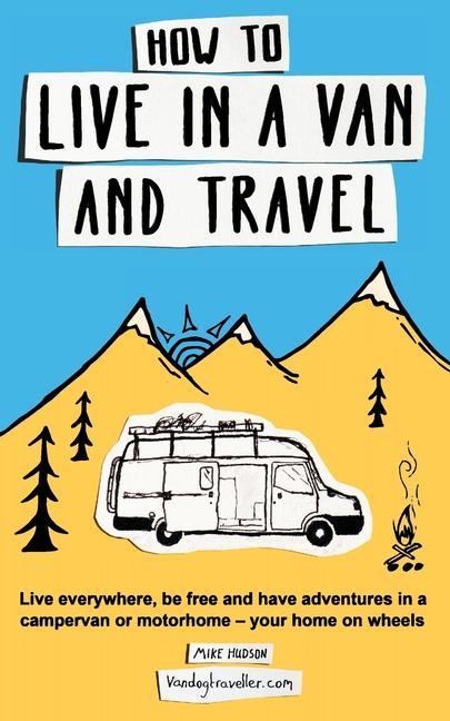 Cover: 9780995705050 | How to Live in a Van and Travel | Mike Hudson | Taschenbuch | Englisch