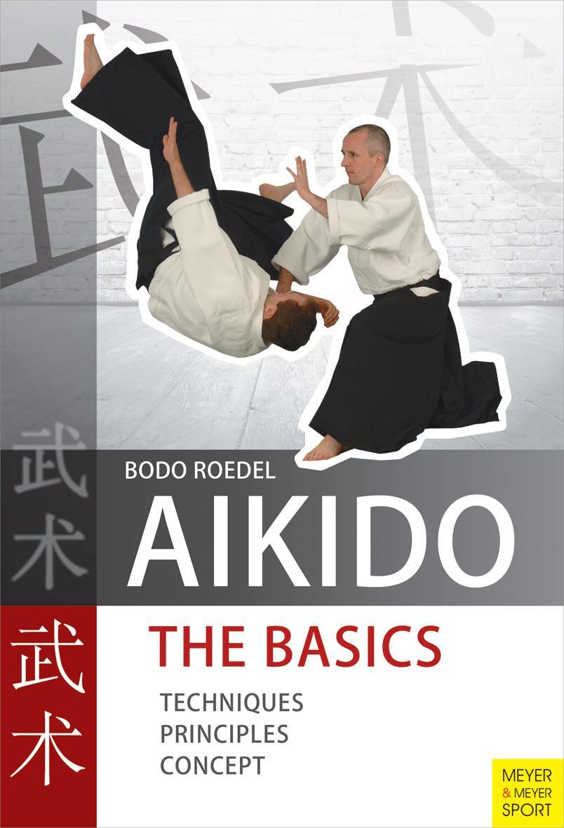 Cover: 9781841263021 | Aikido - The Basics: Techniques, Principles, Concept | Bodo Roedel