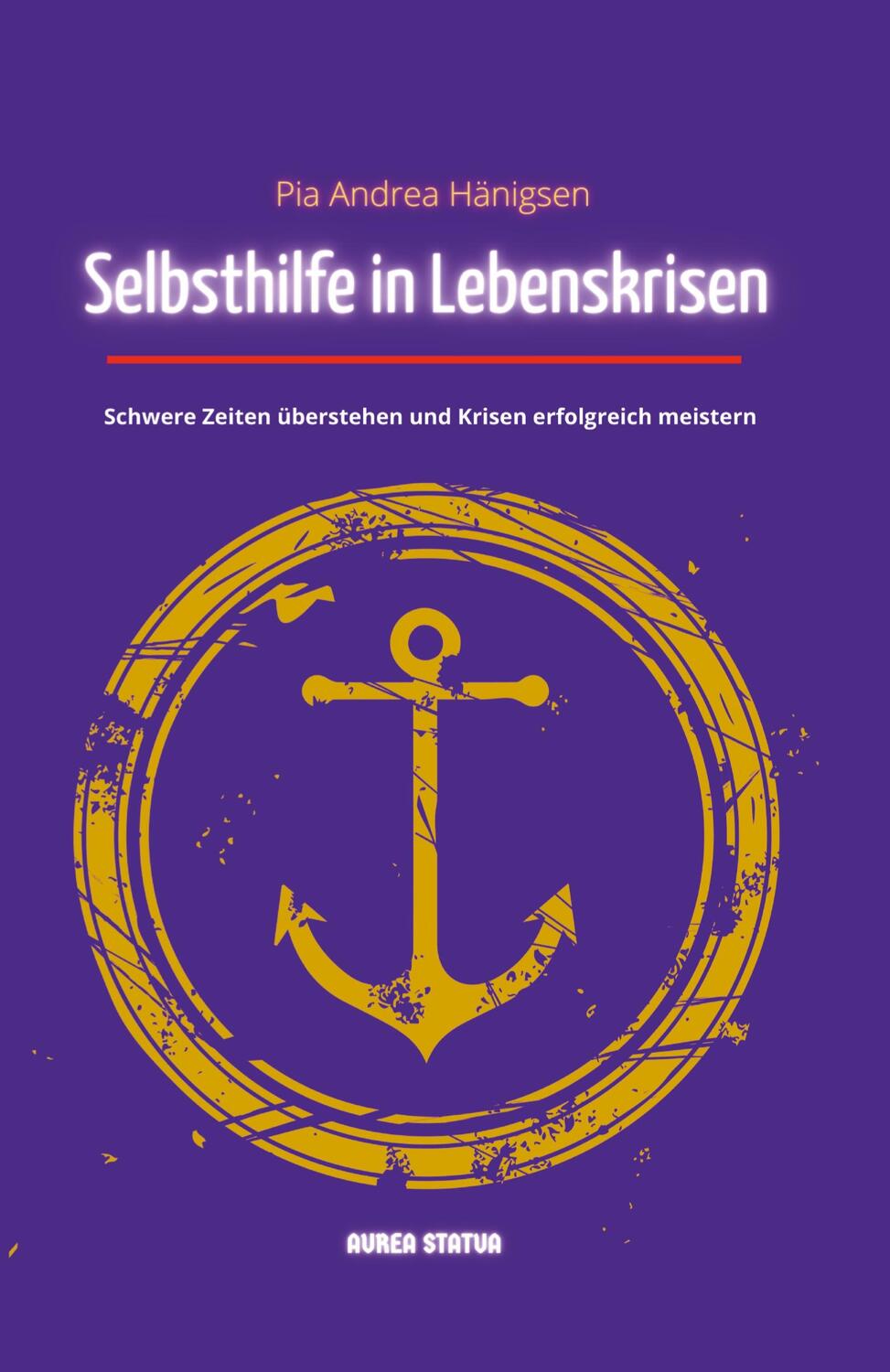 Cover: 9783347713123 | Selbsthilfe in Lebenskrisen | Pia Andrea Hänigsen | Taschenbuch | 2022