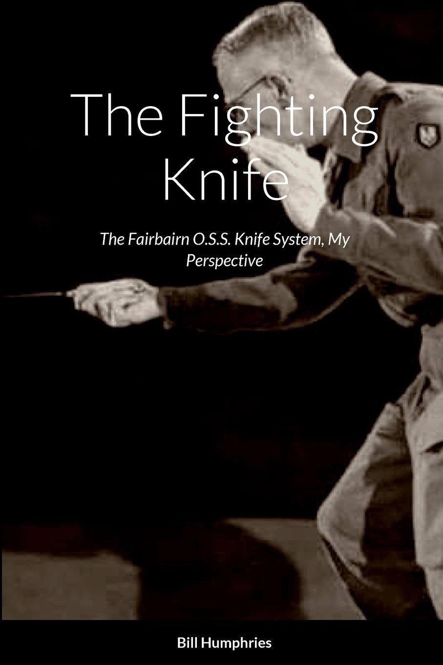 Cover: 9781312308947 | The Fighting Knife | The Fairbairn O.S.S. Knife System My Perspective