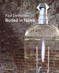 Cover: 9783868281415 | Paul DeMarinis | Buried in Noise, Engl/dt | DeMarinis | Buch | 208 S.