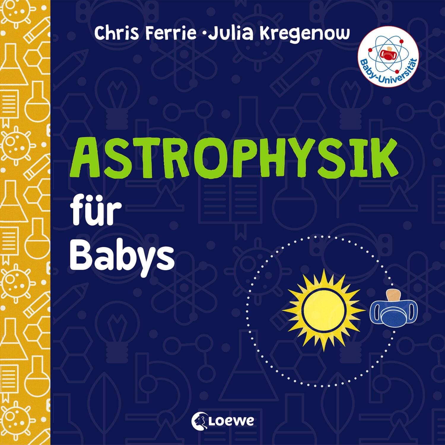 Cover: 9783743205239 | Baby-Universität - Astrophysik für Babys | Chris Ferrie (u. a.) | Buch