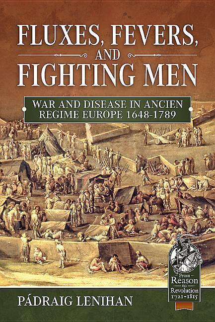 Cover: 9781911628514 | Fluxes, Fevers and Fighting Men: War and Disease in Ancien Regime...