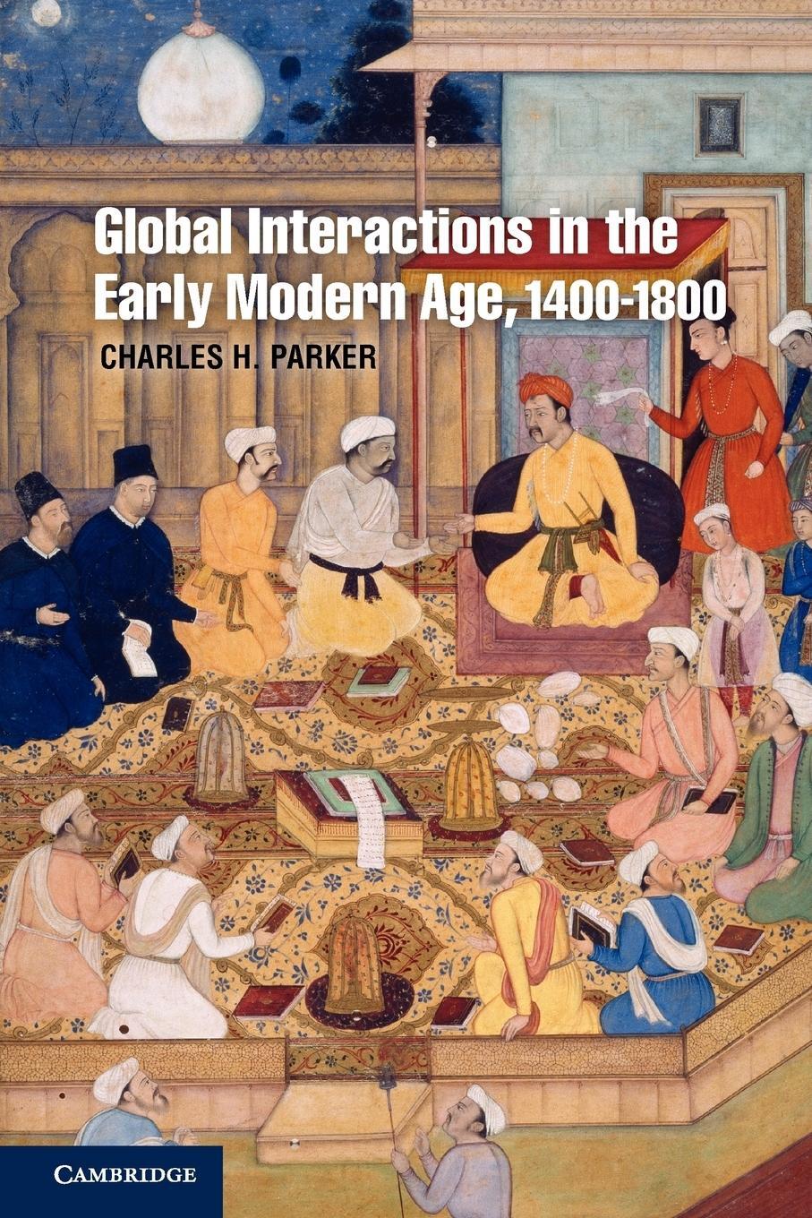 Cover: 9780521688673 | Global Interactions in the Early Modern Age, 1400-1800 | Parker | Buch