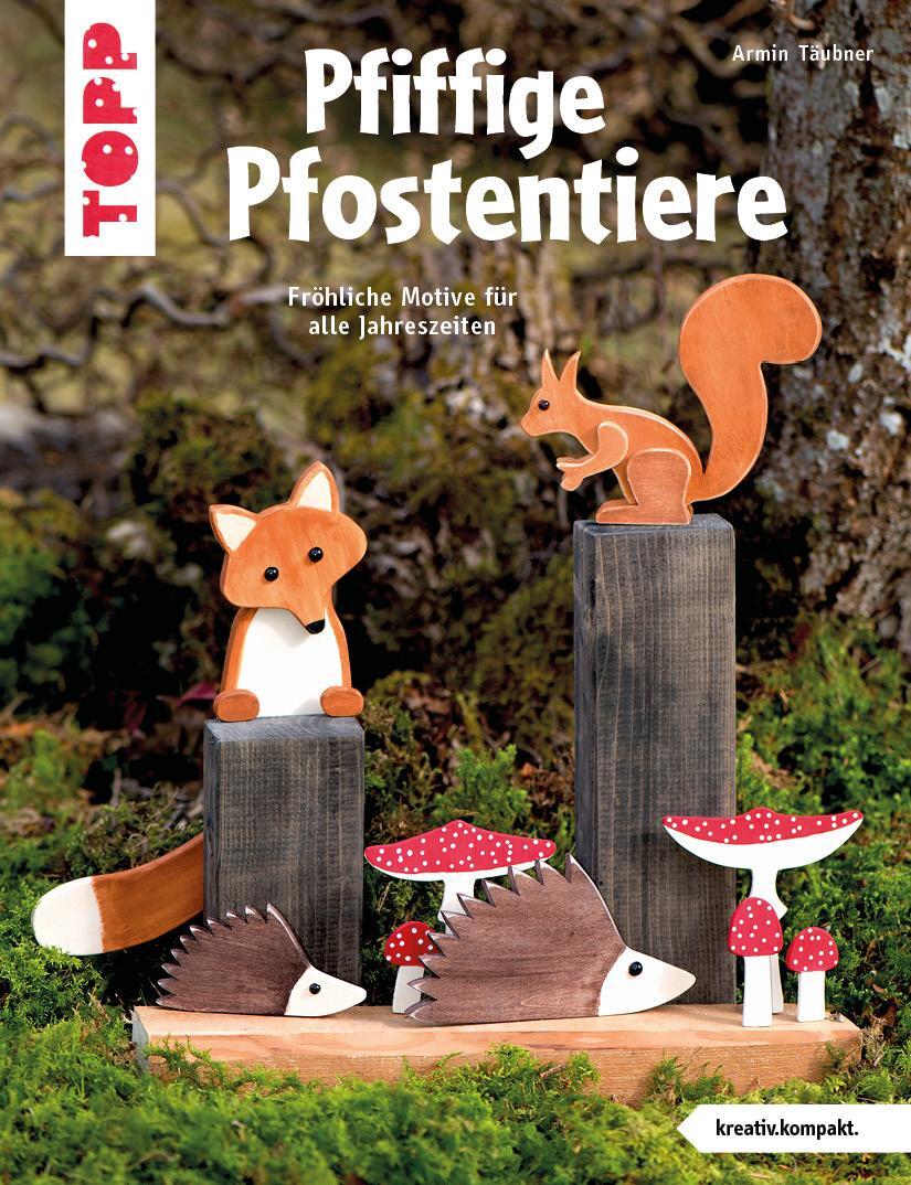 Cover: 9783772442797 | Pfiffige Pfostentiere (kreativ.kompakt) | Armin Täubner | Taschenbuch