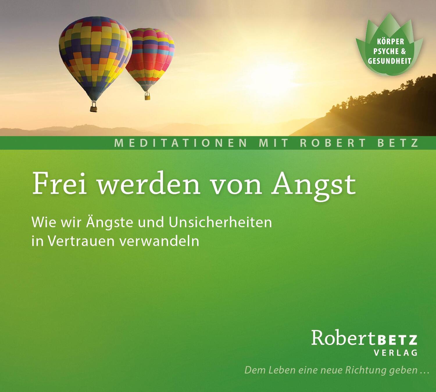 Cover: 9783946016083 | Frei werden von Angst - Meditations-CD | Robert Betz | Audio-CD | 2016