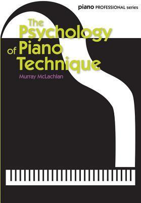 Cover: 9780571540310 | The Psychology of Piano Technique | Murray Mclachlan | Taschenbuch