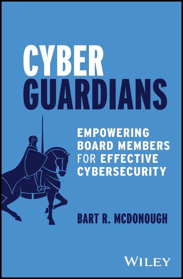 Cover: 9781394226221 | Cyber Guardians | Empowering Board Members for Effective Cybersecurity