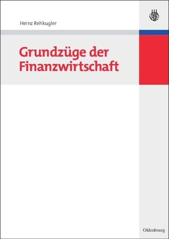 Cover: 9783486583014 | Grundzüge der Finanzwirtschaft | Heinz Rehkugler | Taschenbuch | XII
