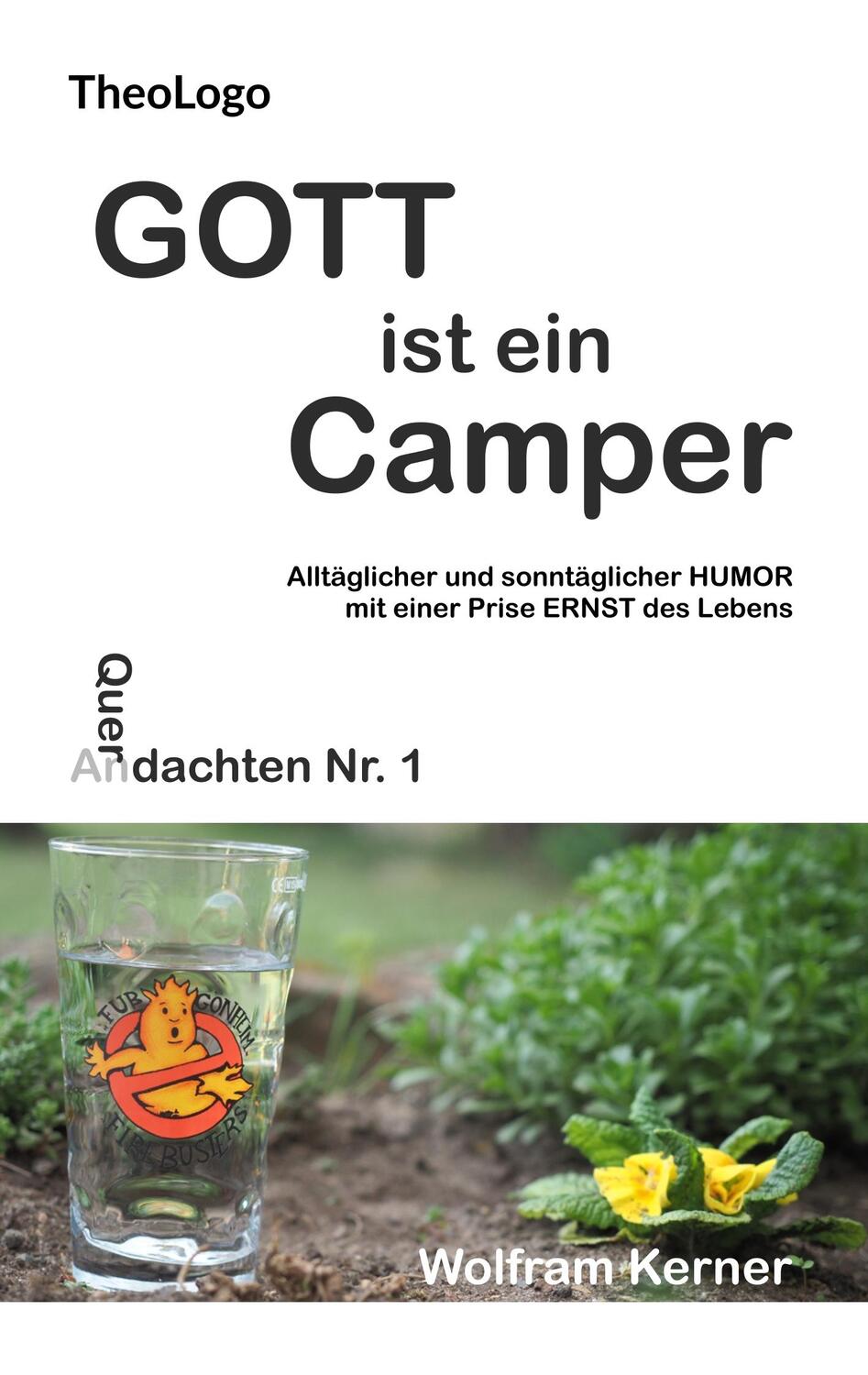 Cover: 9783751936101 | Gott ist ein Camper | Wolfram Kerner | Taschenbuch | Books on Demand