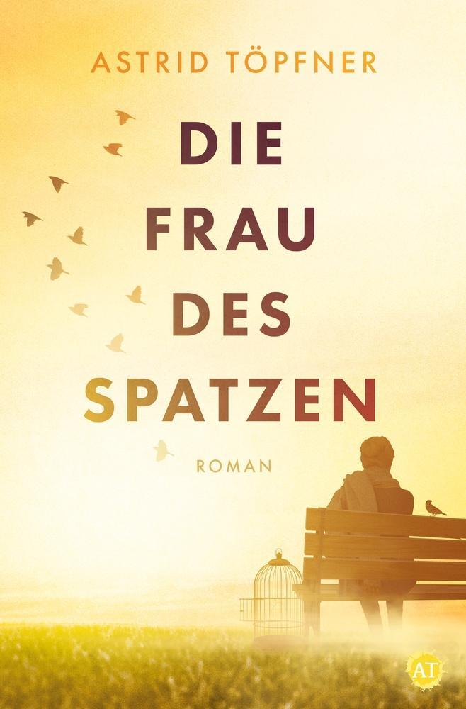 Cover: 9783754657805 | Die Frau des Spatzen | Astrid Töpfner | Taschenbuch | Paperback | 2022