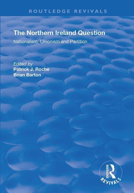 Cover: 9781138344273 | The Northern Ireland Question | Nationalism, Unionism and Partition