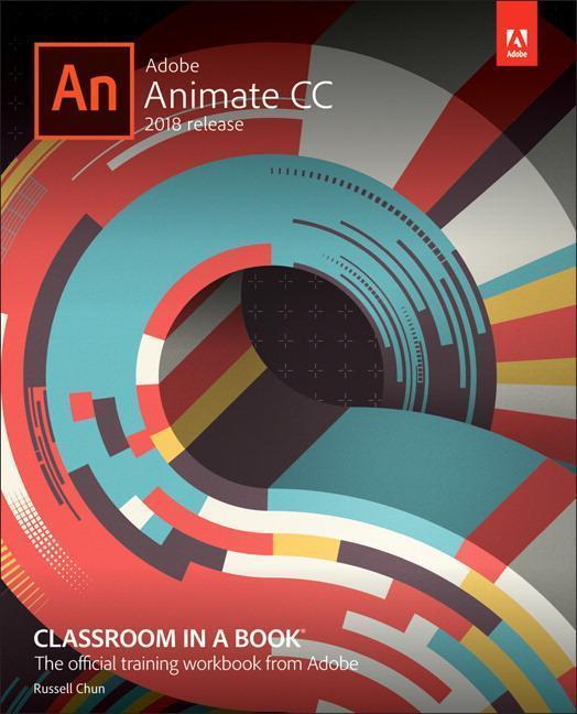 Cover: 9780134852539 | Adobe Animate CC Classroom in a Book (2018 Release) | Russell Chun