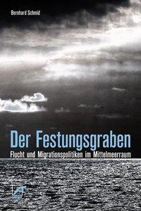 Cover: 9783897710627 | Der Festungsgraben | Flucht und Migrationspolitiken im Mittelmeerraum